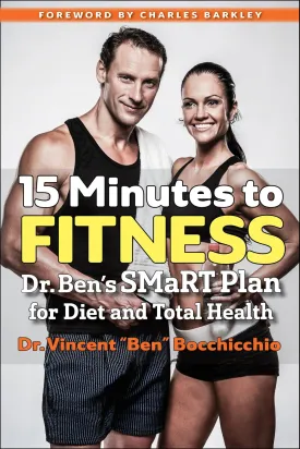 15 Minutes to Fitness: Dr. Ben's SMaRT Plan for Diet and Total Health Paperback  January 17, 2017