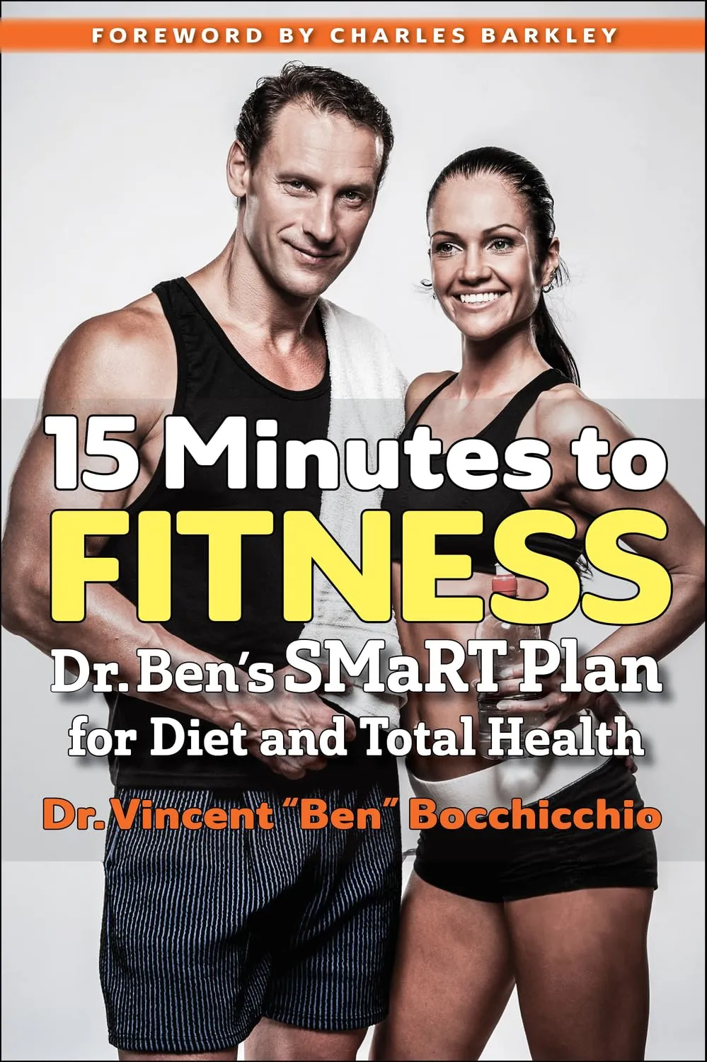 15 Minutes to Fitness: Dr. Ben's SMaRT Plan for Diet and Total Health Paperback  January 17, 2017